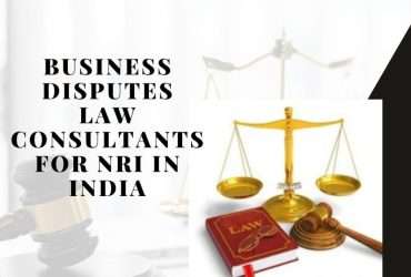 Business disputes law consultants for NRI in India