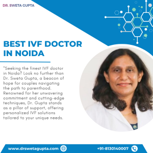 Best IVF Doctor in Noida - Dr. Sweta Gupta