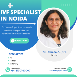 IVF Specialist in Noida Dr. Sweta Gupta 
