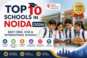 Top 10 Schools in Noida – Best CBSE & ICSE Schools 