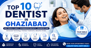 Top 10 Dentists in Ghaziabad