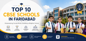 Top 10 CBSE Schools in Faridabad